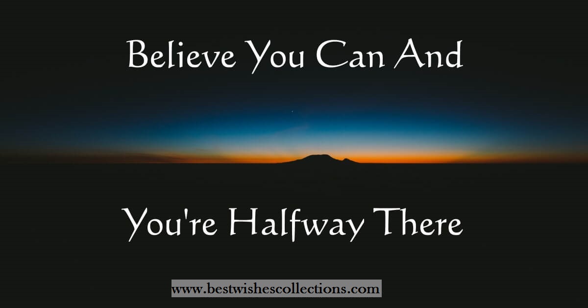 How can i believe you. Believe you can and you're halfway there. Believe you can and you are halfway there перевод. Believe you can and you will картинки. Чб надпись believe you can and you a halfway there.