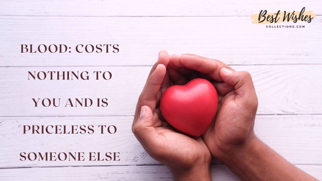 world blood donor day quotes-blood cost nothing to you but priceless to someone else